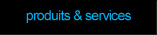 Produits et services